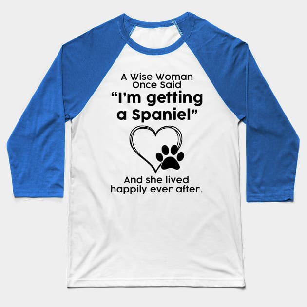 Spaniel crazy dog mom gift . Perfect present for mother dad friend him or her Baseball T-Shirt by SerenityByAlex